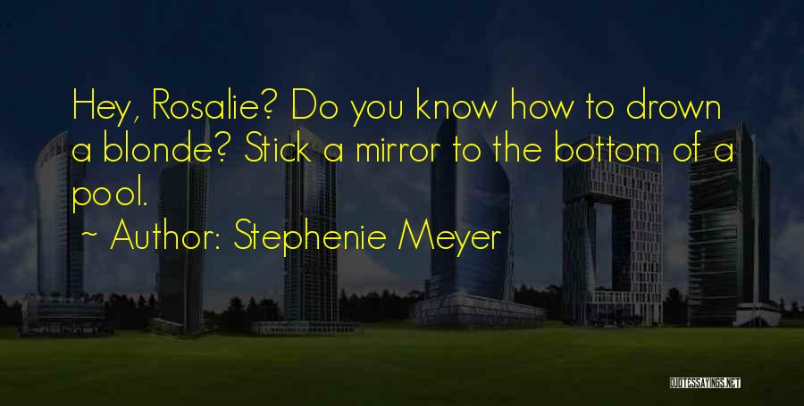 Rosalie Quotes By Stephenie Meyer