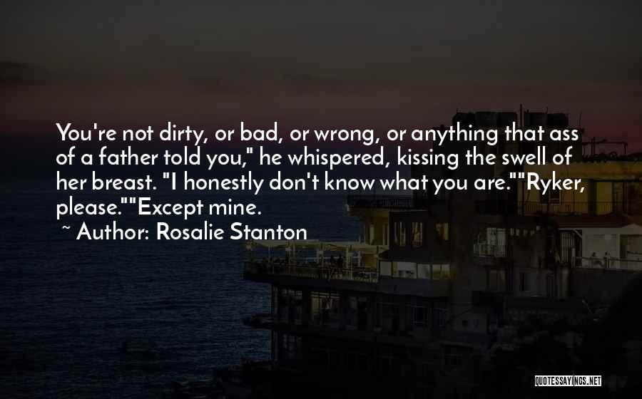Rosalie Stanton Quotes 1682439