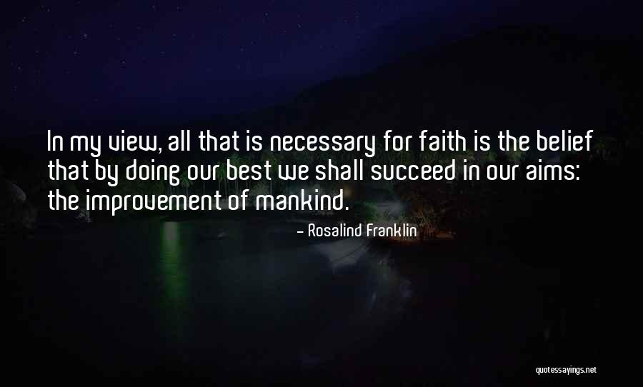 Rosalind Franklin Best Quotes By Rosalind Franklin Rosalind Franklin Best Quotes By Rosalind Franklin