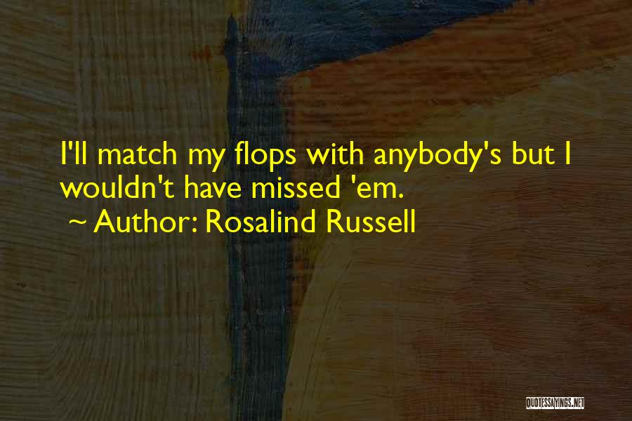 Rosalind Quotes By Rosalind Russell