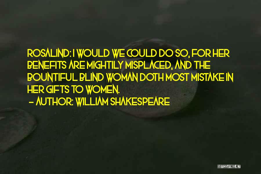 Rosalind Quotes By William Shakespeare