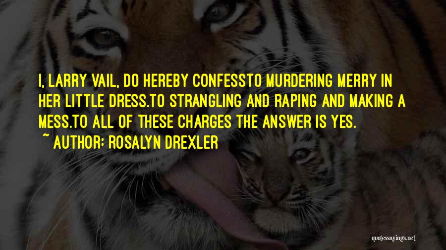 Rosalyn Drexler Quotes 815389