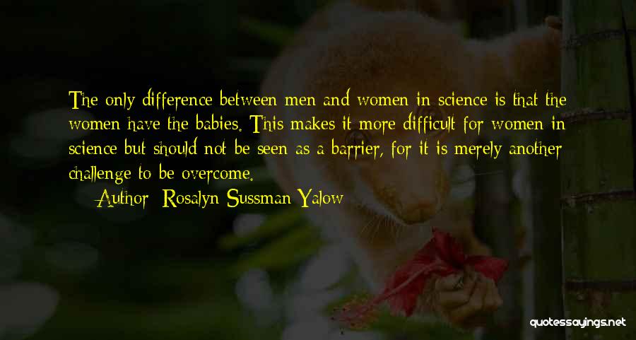 Rosalyn Sussman Yalow Quotes 549843