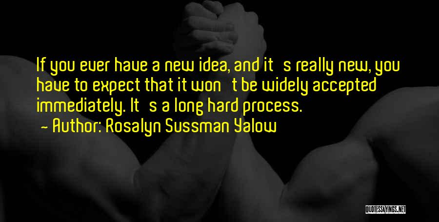 Rosalyn Yalow Quotes By Rosalyn Sussman Yalow