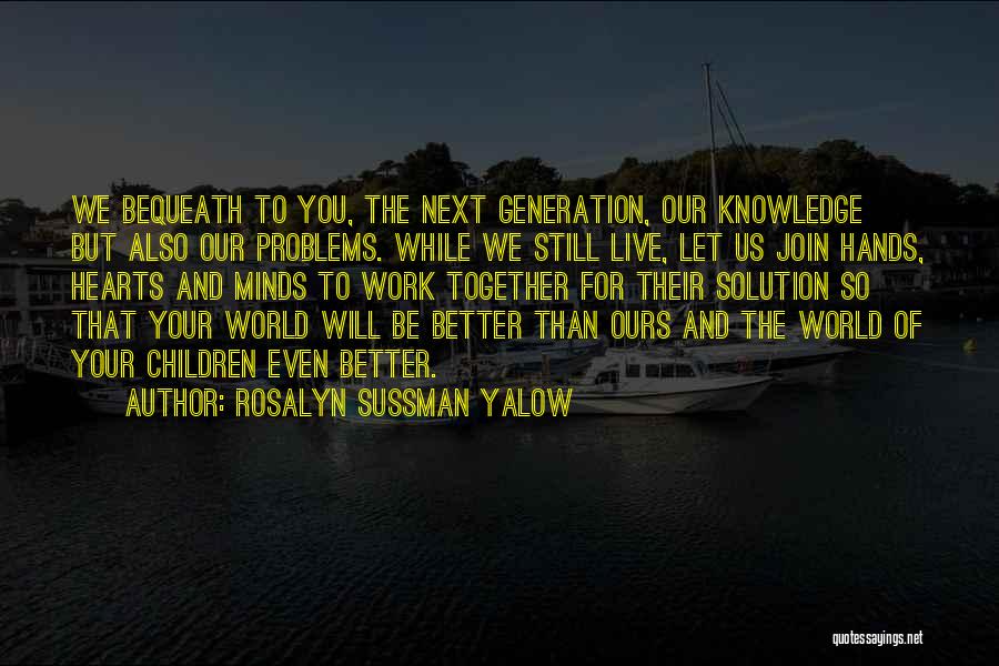 Rosalyn Yalow Quotes By Rosalyn Sussman Yalow