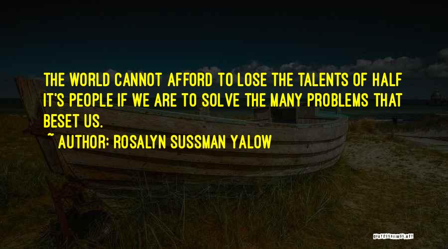 Rosalyn Yalow Quotes By Rosalyn Sussman Yalow