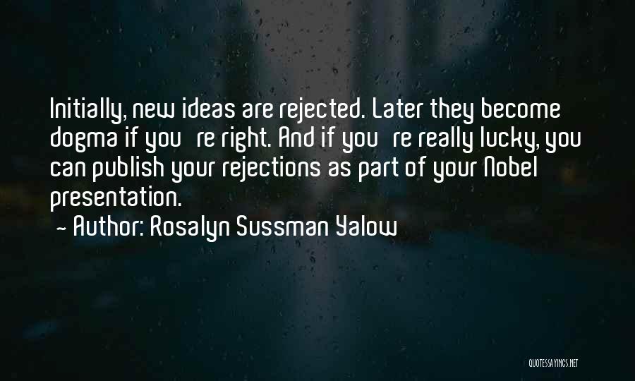 Rosalyn Yalow Quotes By Rosalyn Sussman Yalow