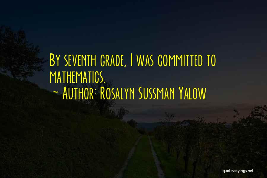 Rosalyn Yalow Quotes By Rosalyn Sussman Yalow