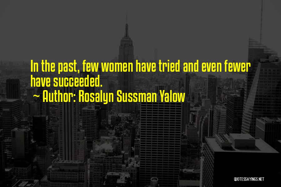 Rosalyn Yalow Quotes By Rosalyn Sussman Yalow