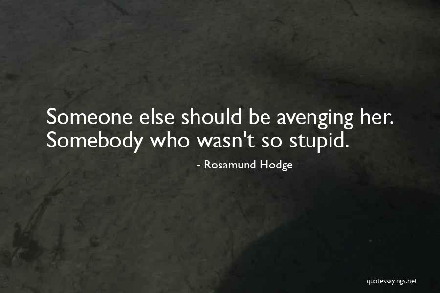 Rosamund Hodge Quotes 1390362