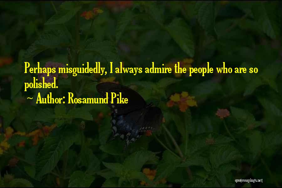 Rosamund Pike Quotes 470433