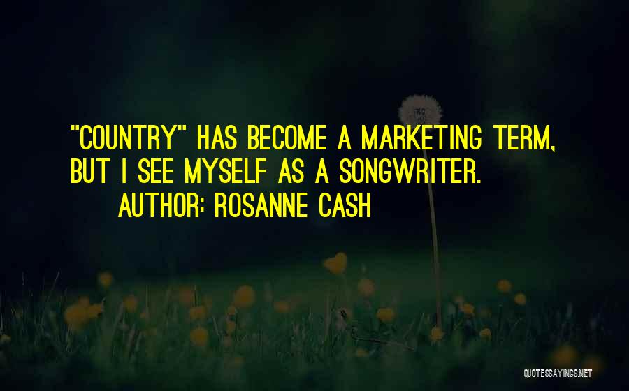 Rosanne Cash Quotes 932966