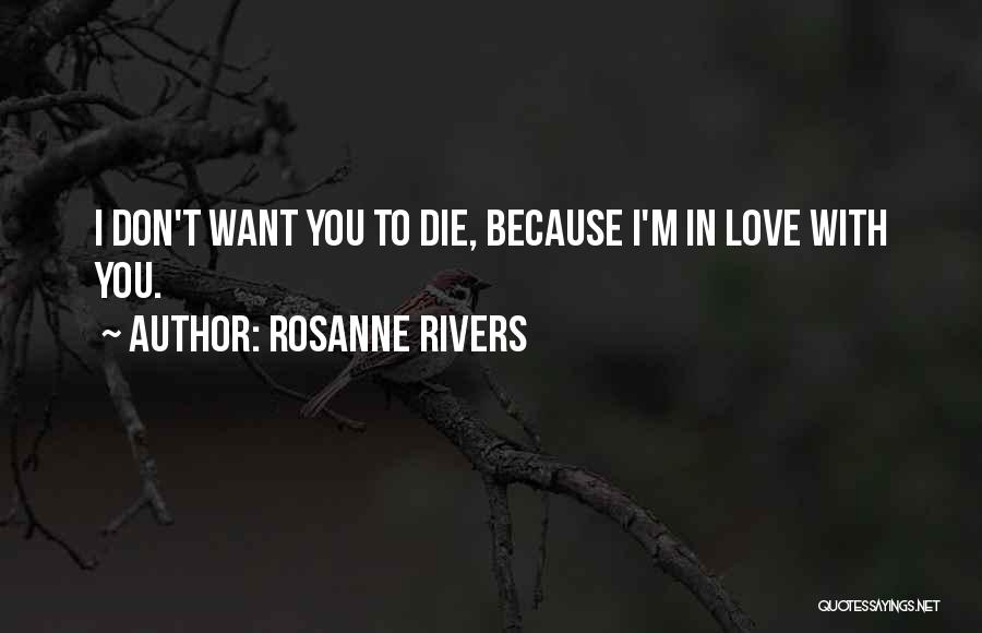 Rosanne Rivers Quotes 145444