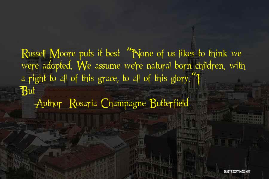 Rosaria Butterfield Quotes By Rosaria Champagne Butterfield