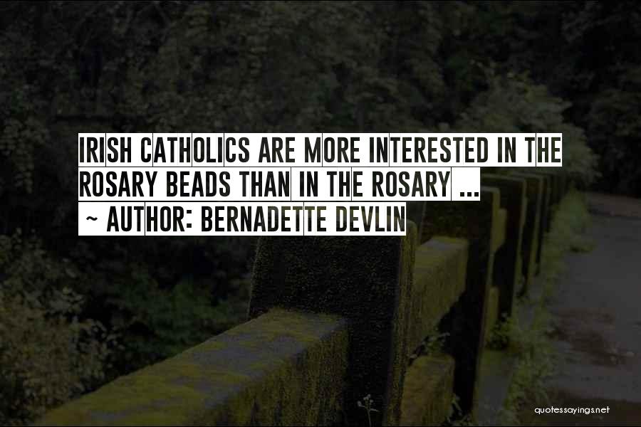 Rosary Beads Quotes By Bernadette Devlin