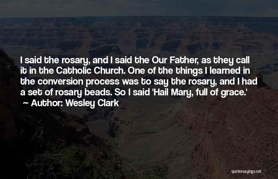 Rosary Beads Quotes By Wesley Clark