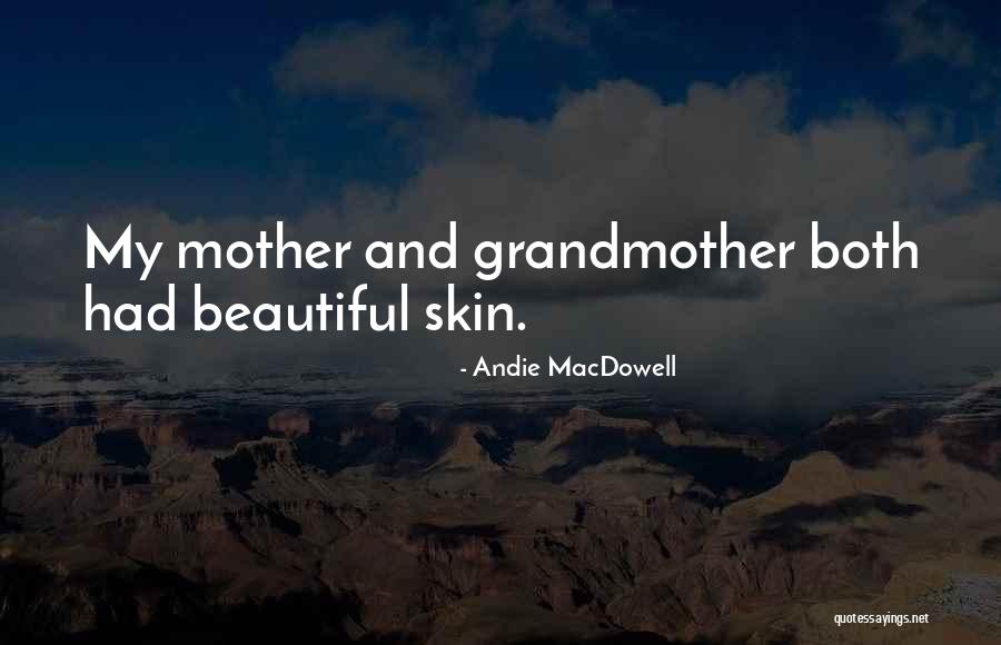 Rosasharn Goats Quotes By Andie MacDowell Rosasharn Goats Quotes By Andie MacDowell