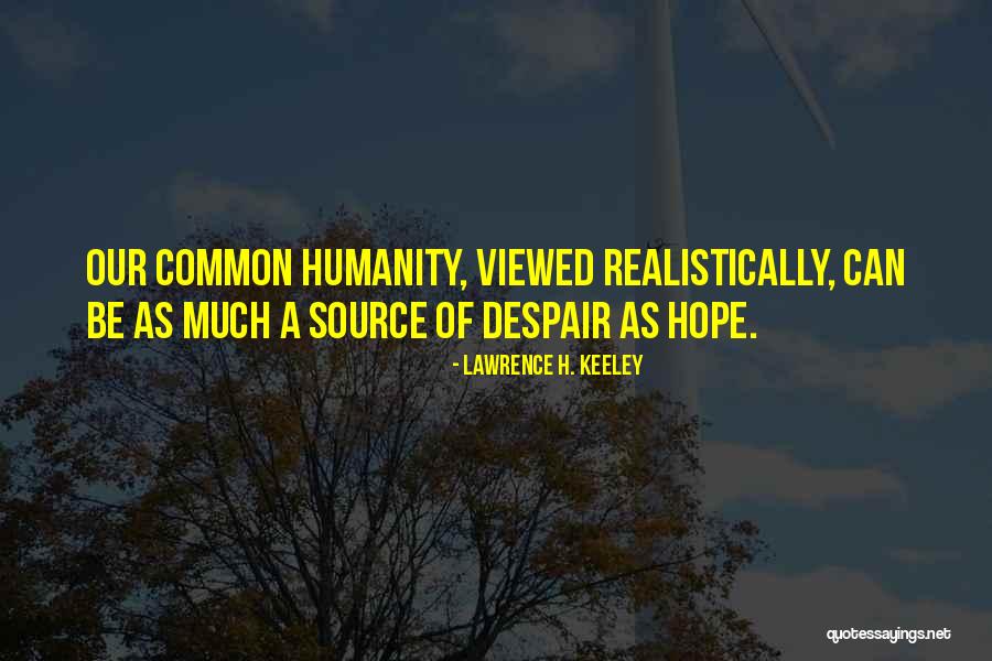 Roscici Quotes By Lawrence H. Keeley Roscici Quotes By Lawrence H. Keeley