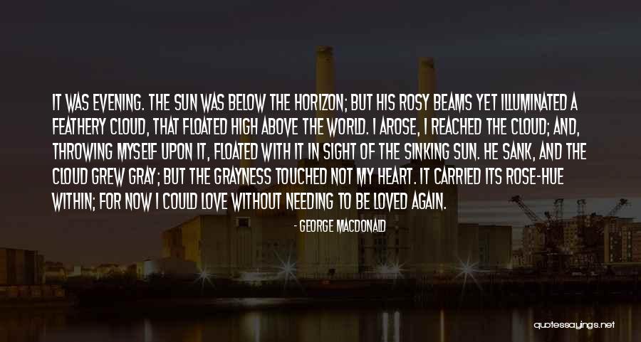 Rose Above Quotes By George MacDonald Rose Above Quotes By George MacDonald