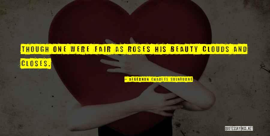Rose And Beauty Quotes By Algernon Charles Swinburne Rose And Beauty Quotes By Algernon Charles Swinburne
