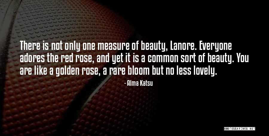 Rose And Beauty Quotes By Alma Katsu Rose And Beauty Quotes By Alma Katsu