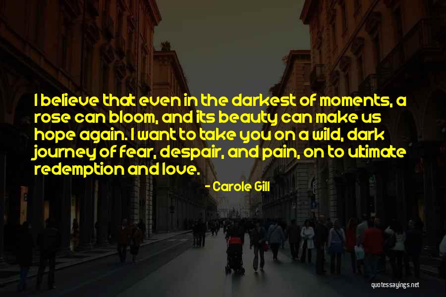 Rose And Beauty Quotes By Carole Gill Rose And Beauty Quotes By Carole Gill