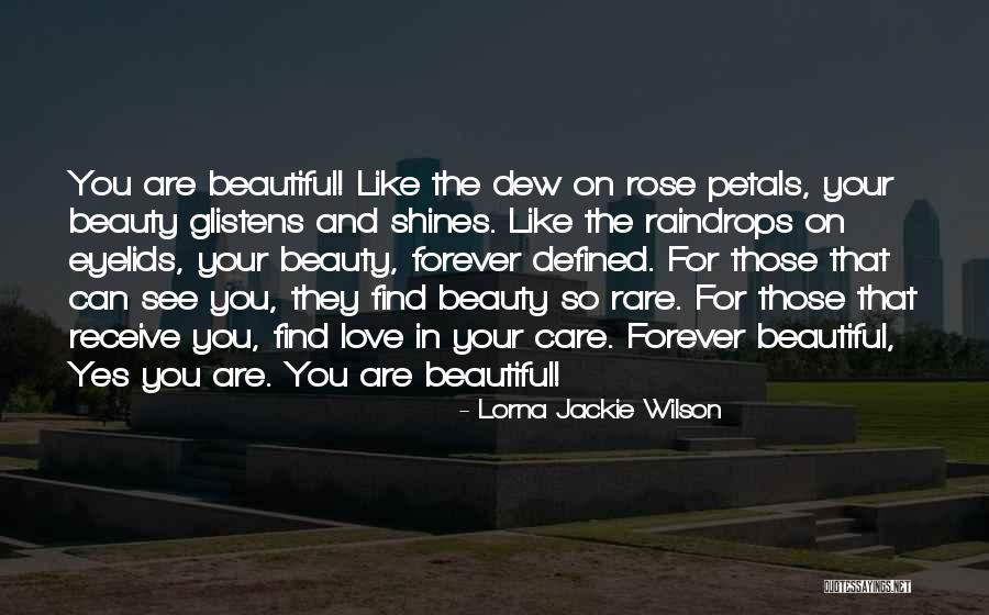 Rose And Beauty Quotes By Lorna Jackie Wilson Rose And Beauty Quotes By Lorna Jackie Wilson