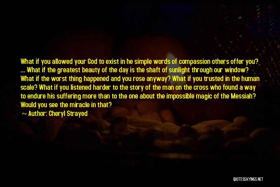 Rose And Cross Quotes By Cheryl Strayed