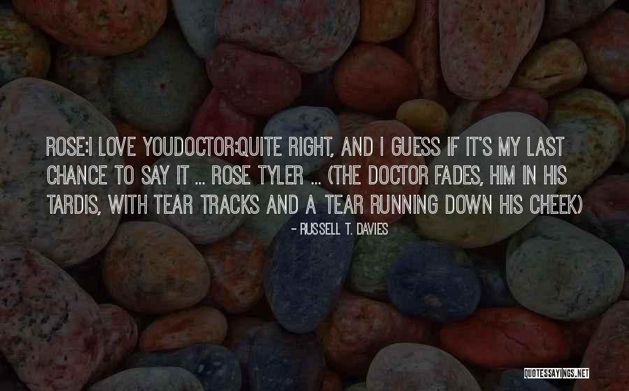Rose And Doctor Quotes By Russell T. Davies Rose And Doctor Quotes By Russell T. Davies