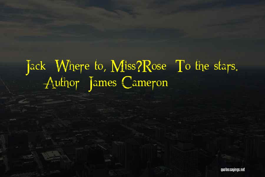 Rose And Jack Quotes By James Cameron