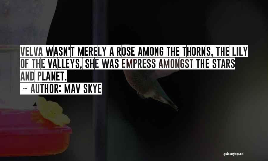 Rose And Thorns Quotes By Mav Skye