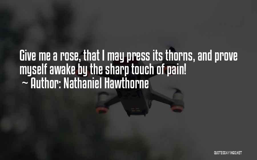 Rose And Thorns Quotes By Nathaniel Hawthorne