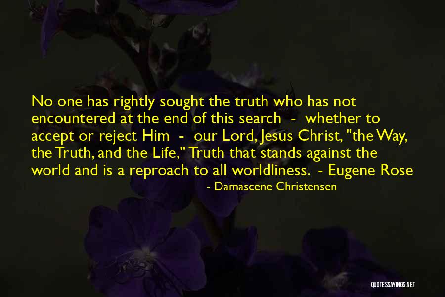 Rose And Truth Quotes By Damascene Christensen Rose And Truth Quotes By Damascene Christensen