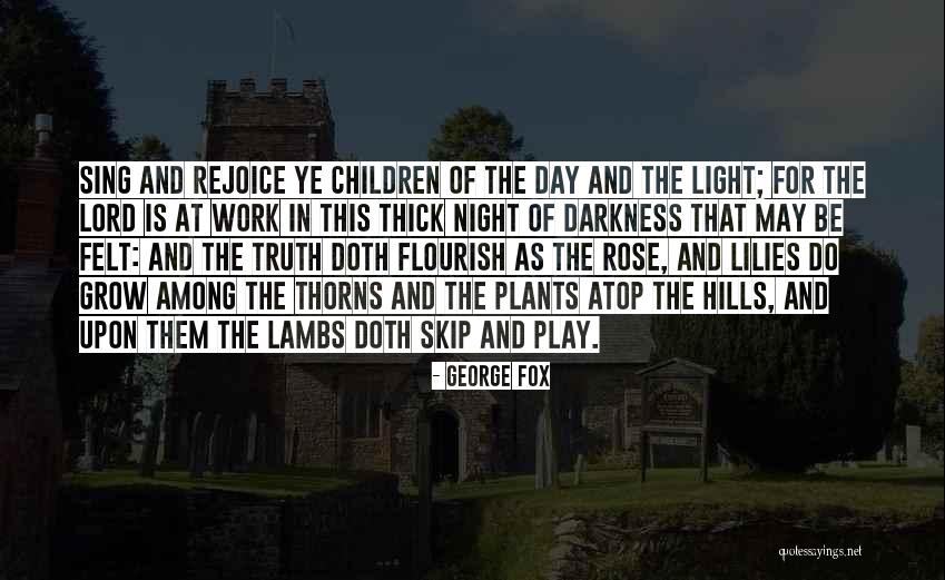 Rose And Truth Quotes By George Fox Rose And Truth Quotes By George Fox