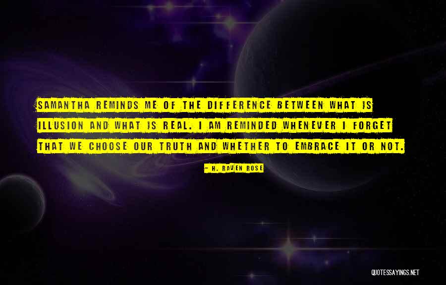 Rose And Truth Quotes By H. Raven Rose Rose And Truth Quotes By H. Raven Rose
