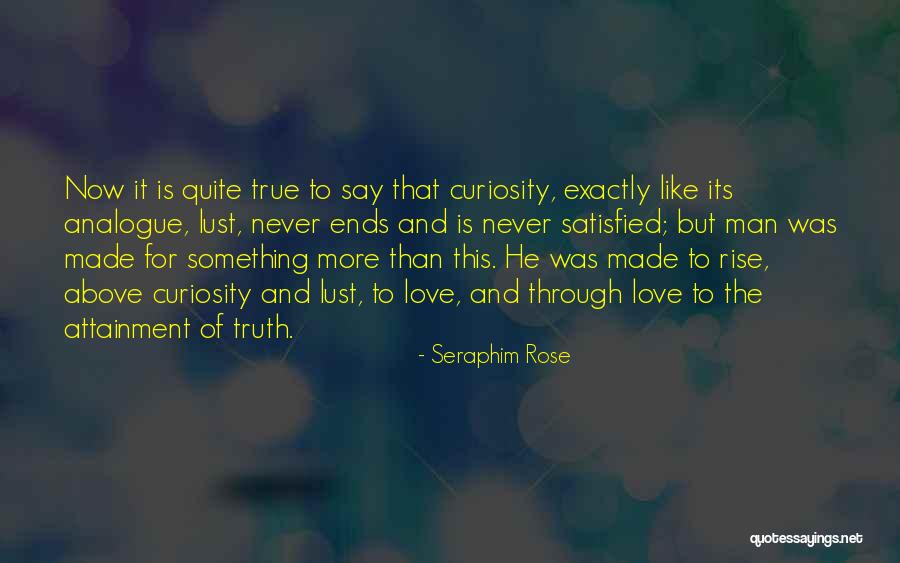 Rose And Truth Quotes By Seraphim Rose Rose And Truth Quotes By Seraphim Rose