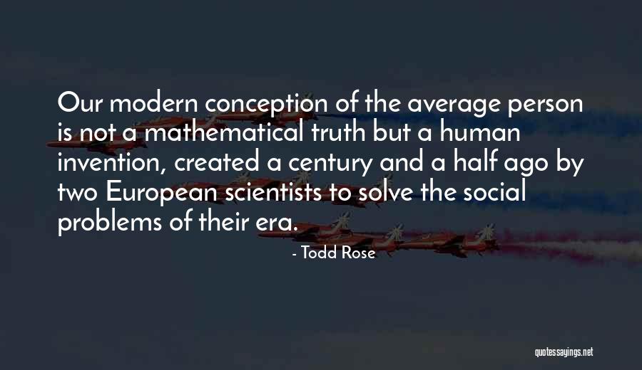 Rose And Truth Quotes By Todd Rose Rose And Truth Quotes By Todd Rose