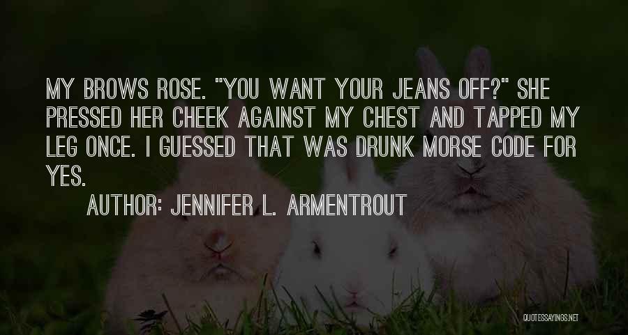 Rose And You Quotes By Jennifer L. Armentrout