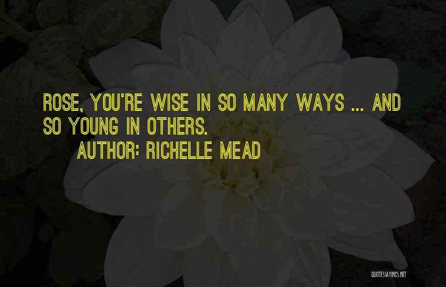 Rose And You Quotes By Richelle Mead