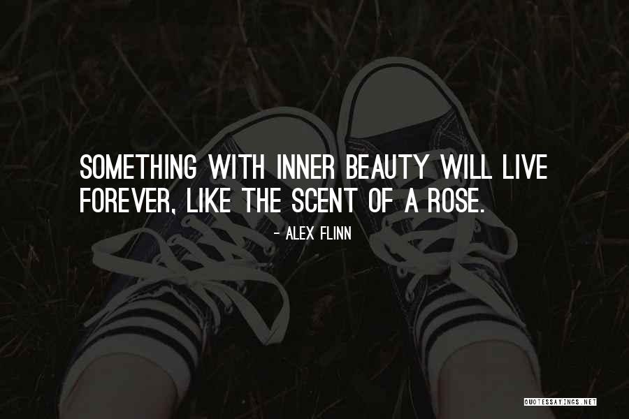 Rose Beauty Quotes By Alex Flinn