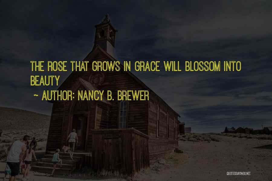 Rose Beauty Quotes By Nancy B. Brewer