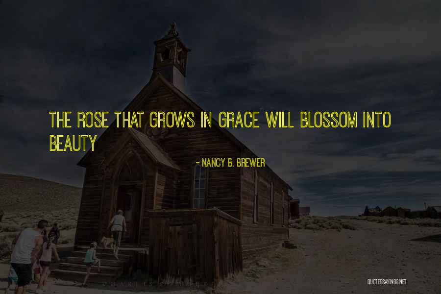 Rose Beauty Quotes By Nancy B. Brewer