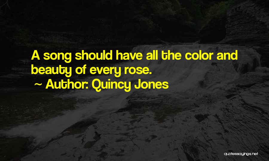 Rose Beauty Quotes By Quincy Jones