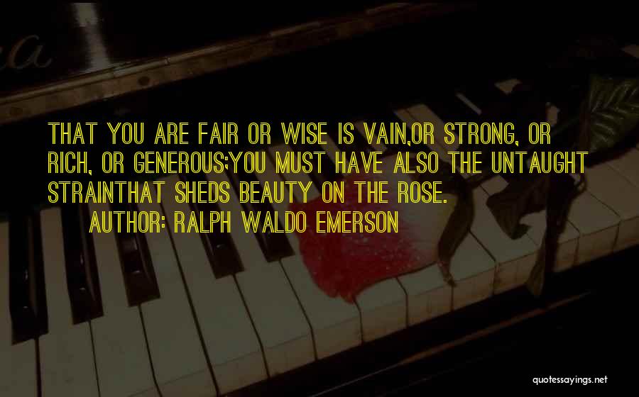 Rose Beauty Quotes By Ralph Waldo Emerson