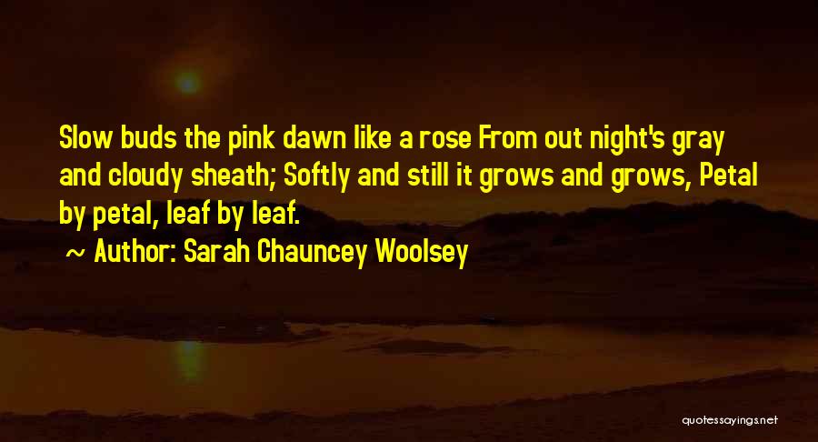 Rose Buds Quotes By Sarah Chauncey Woolsey