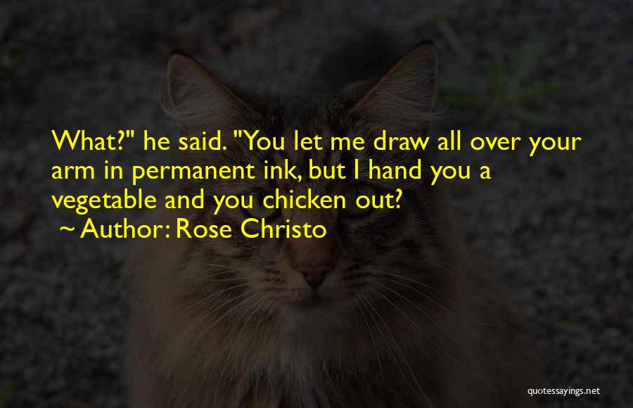 Rose Christo Quotes 1564973