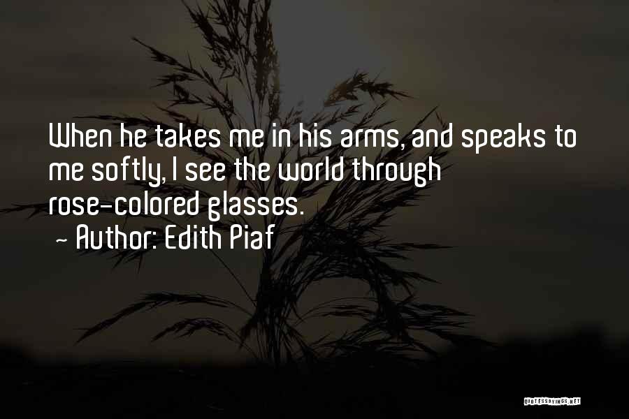 Rose Colored Quotes By Edith Piaf