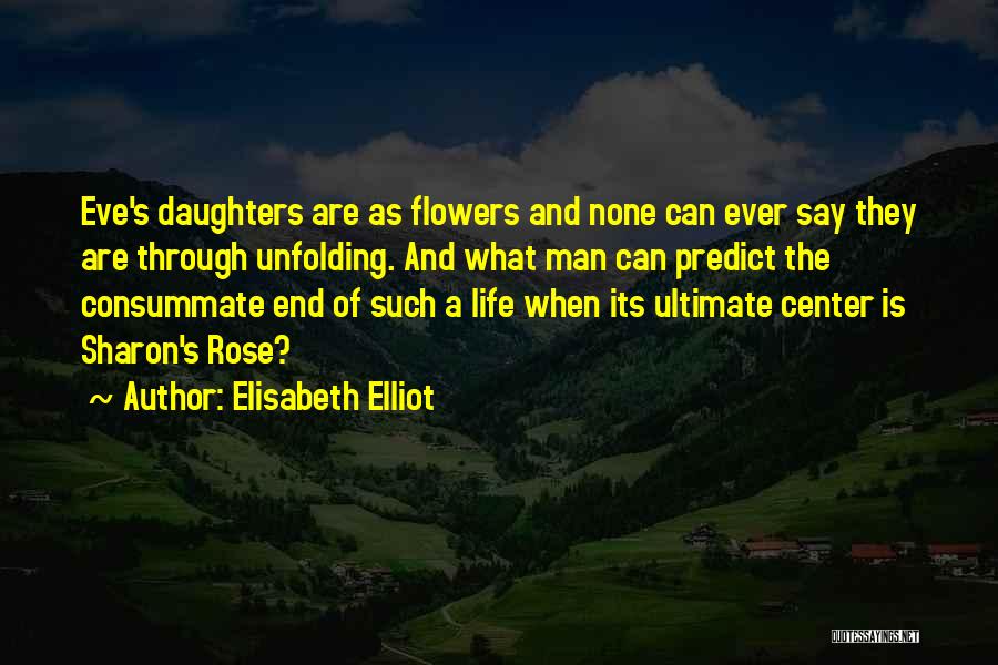 Rose Flowers Quotes By Elisabeth Elliot