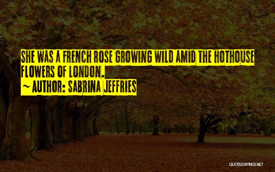 Rose Flowers Quotes By Sabrina Jeffries