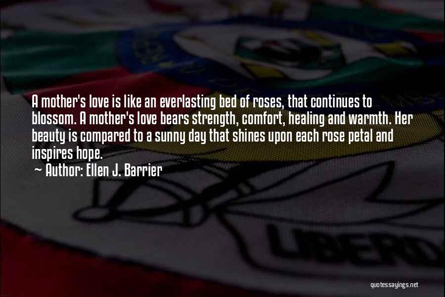 Rose Garden Love Quotes By Ellen J. Barrier